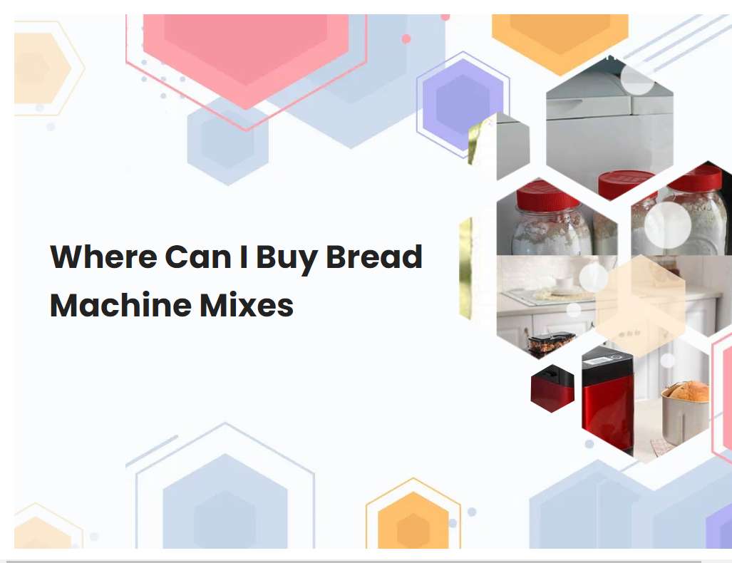 Where Can I Buy Bread Machine Mixes