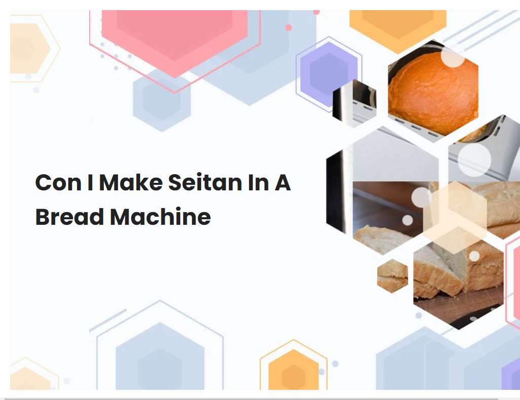 Con I Make Seitan In A Bread Machine