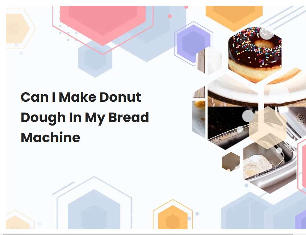 Can I Make Donut Dough In My Bread Machine