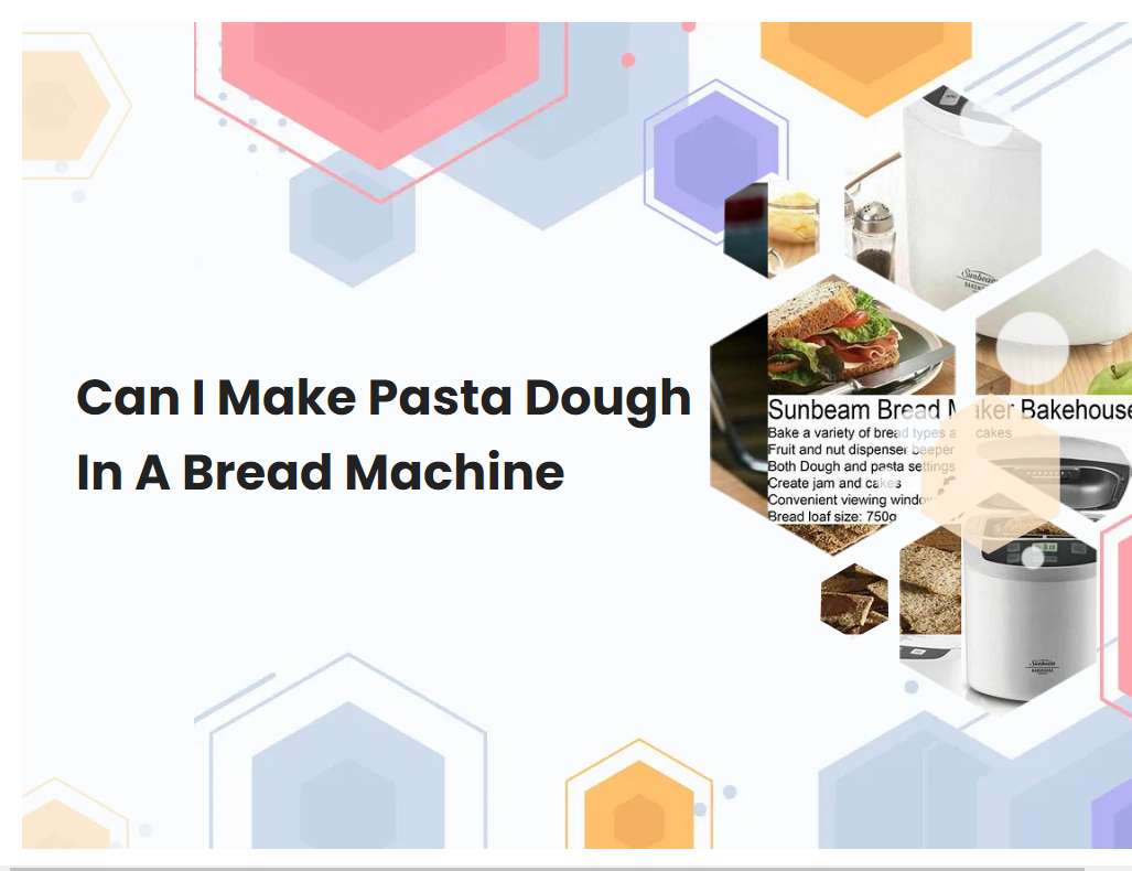 Can I Make Pasta Dough In A Bread Machine