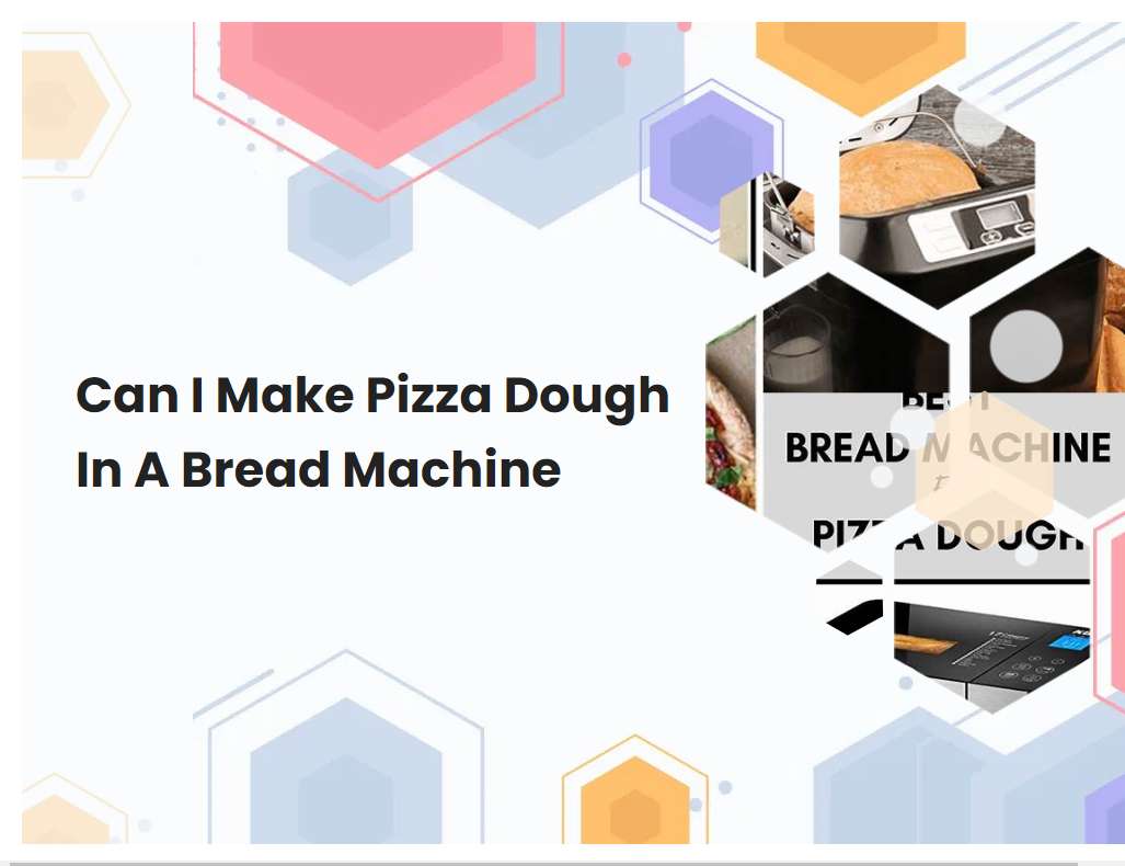 Can I Make Pizza Dough In A Bread Machine