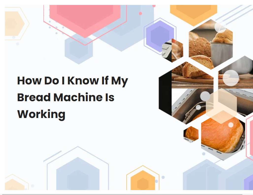 How Do I Know If My Bread Machine Is Working
