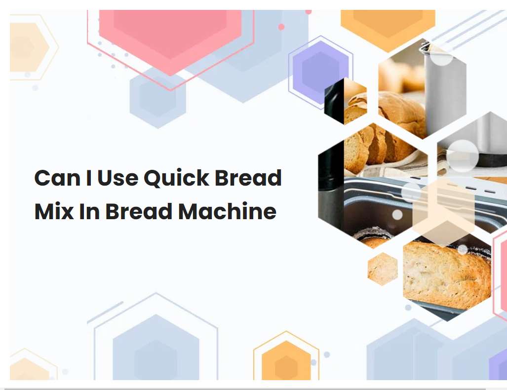 Can I Use Quick Bread Mix In Bread Machine
