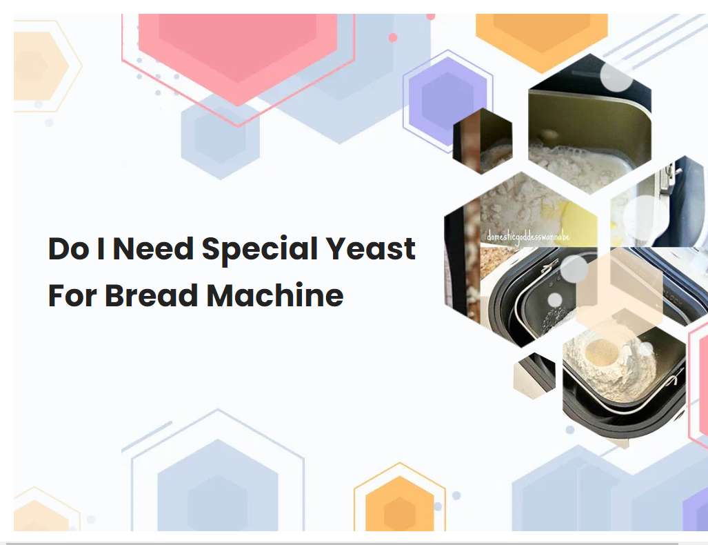 do-i-need-special-yeast-for-bread-machine-breadmach