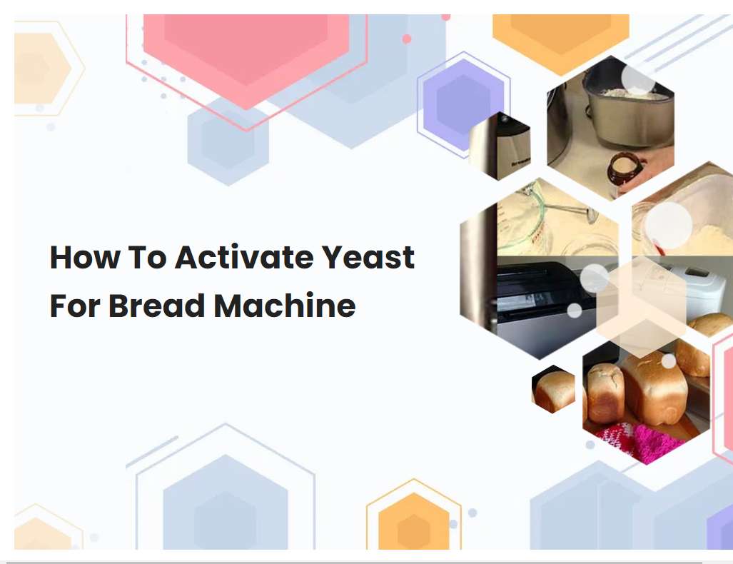 How To Activate Yeast For Bread Machine