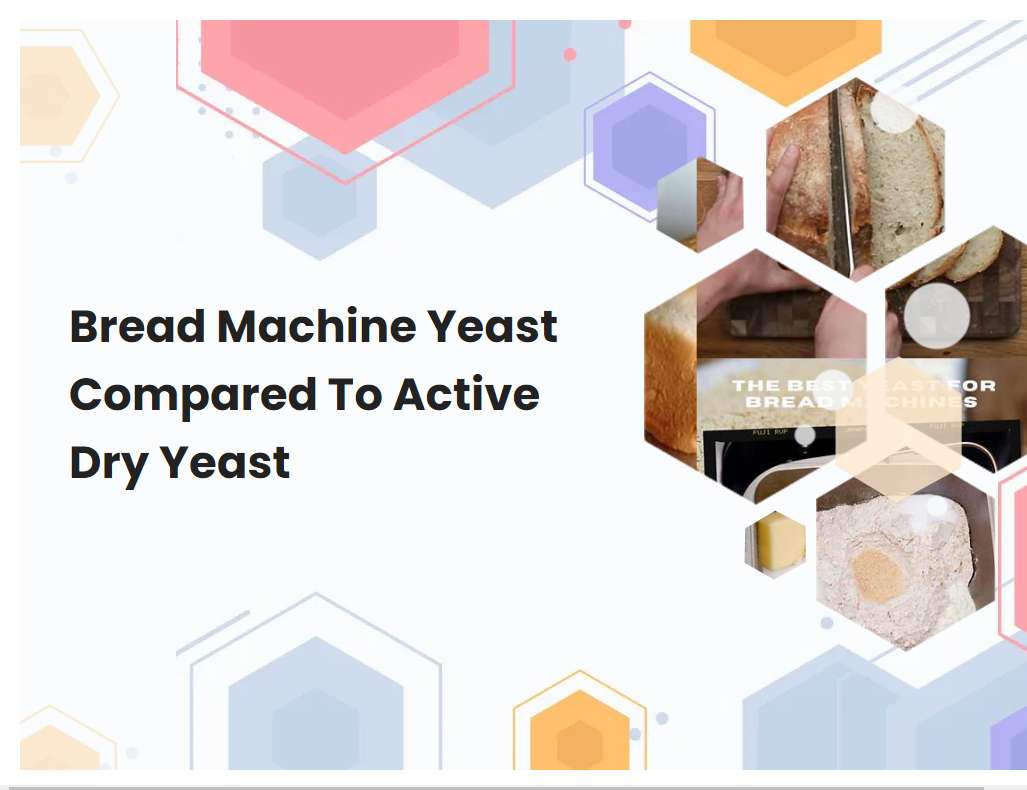 Bread Machine Yeast Compared To Active Dry Yeast
