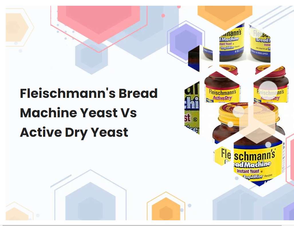 Fleischmanns Bread Machine Yeast Vs Active Dry Yeast