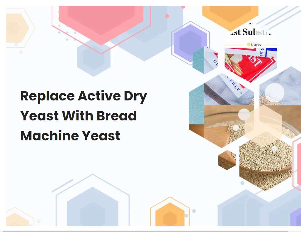 Replace Active Dry Yeast With Bread Machine Yeast 0057