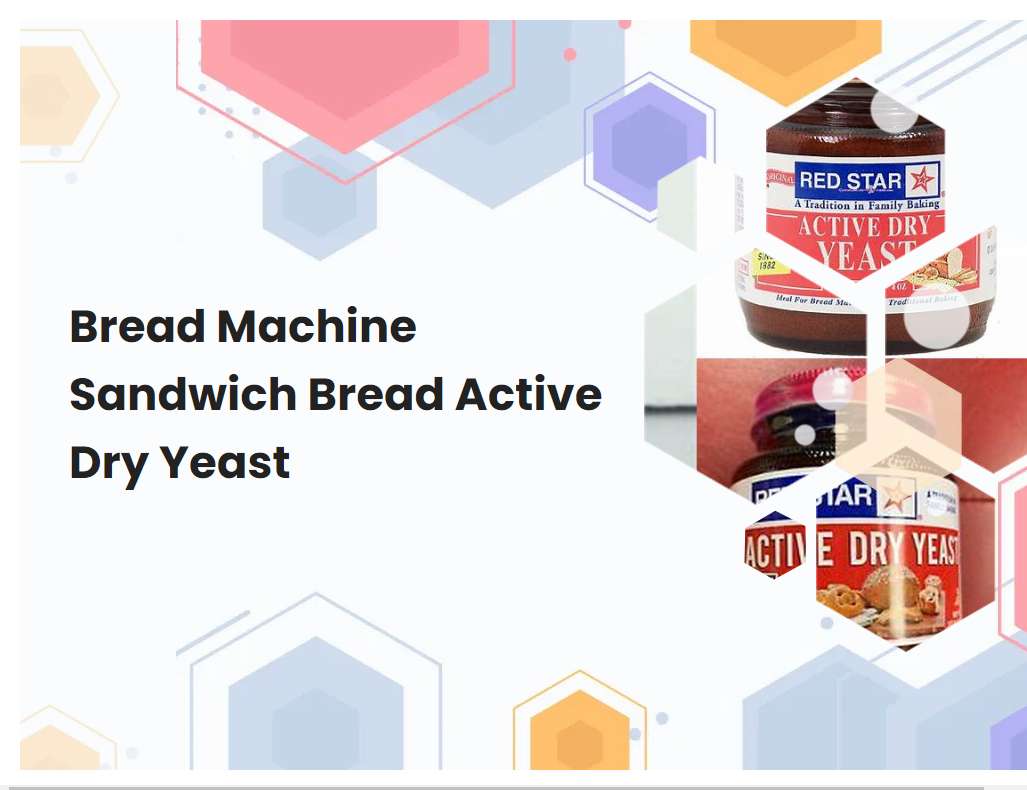 Bread Machine Sandwich Bread Active Dry Yeast