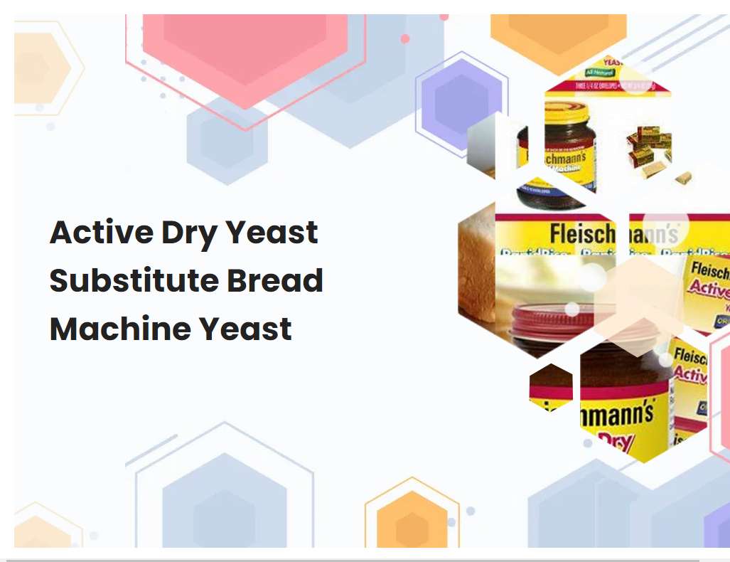 Active Dry Yeast Substitute Bread Machine Yeast