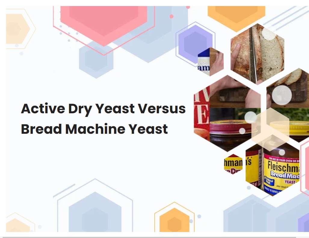 Active Dry Yeast Versus Bread Machine Yeast