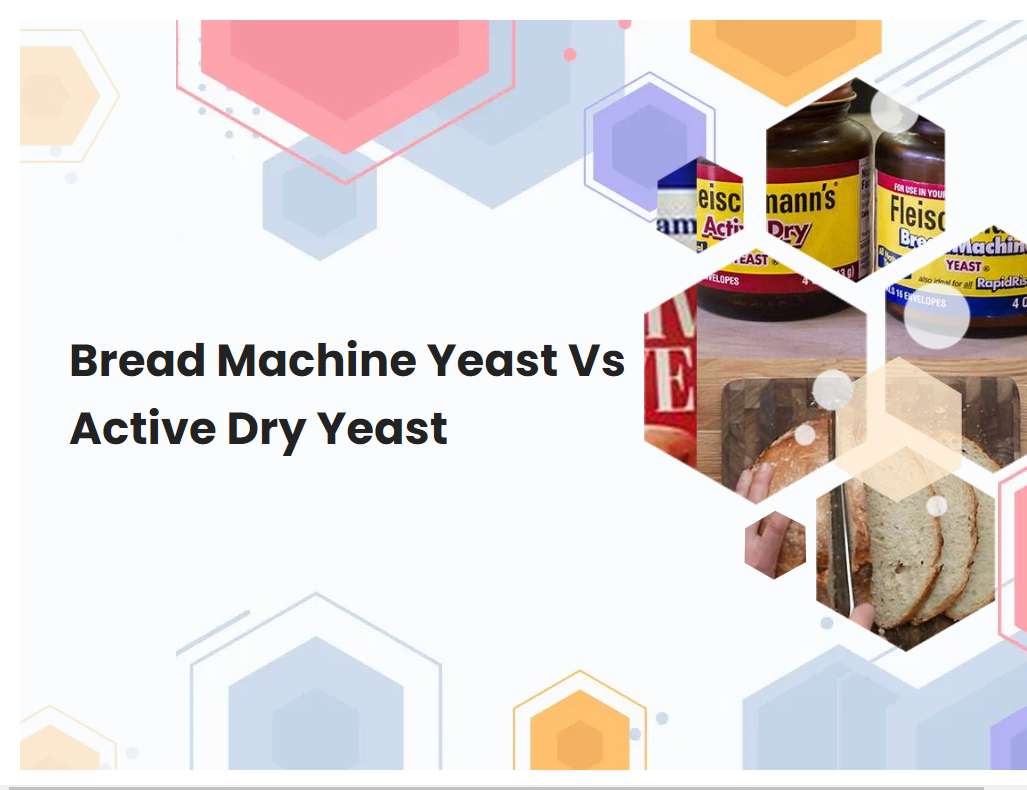 Bread Machine Yeast Vs Active Dry Yeast