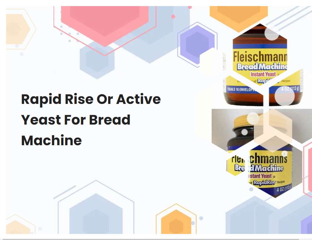 Rapid Rise Or Active Yeast For Bread Machine