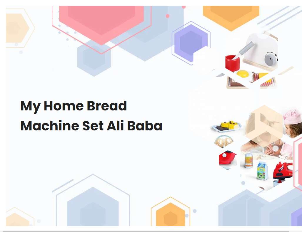 My Home Bread Machine Set Ali Baba