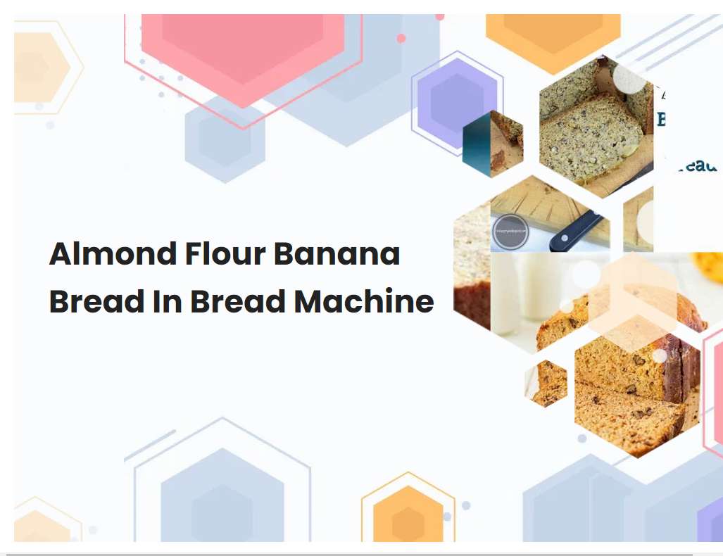 Almond Flour Banana Bread In Bread Machine