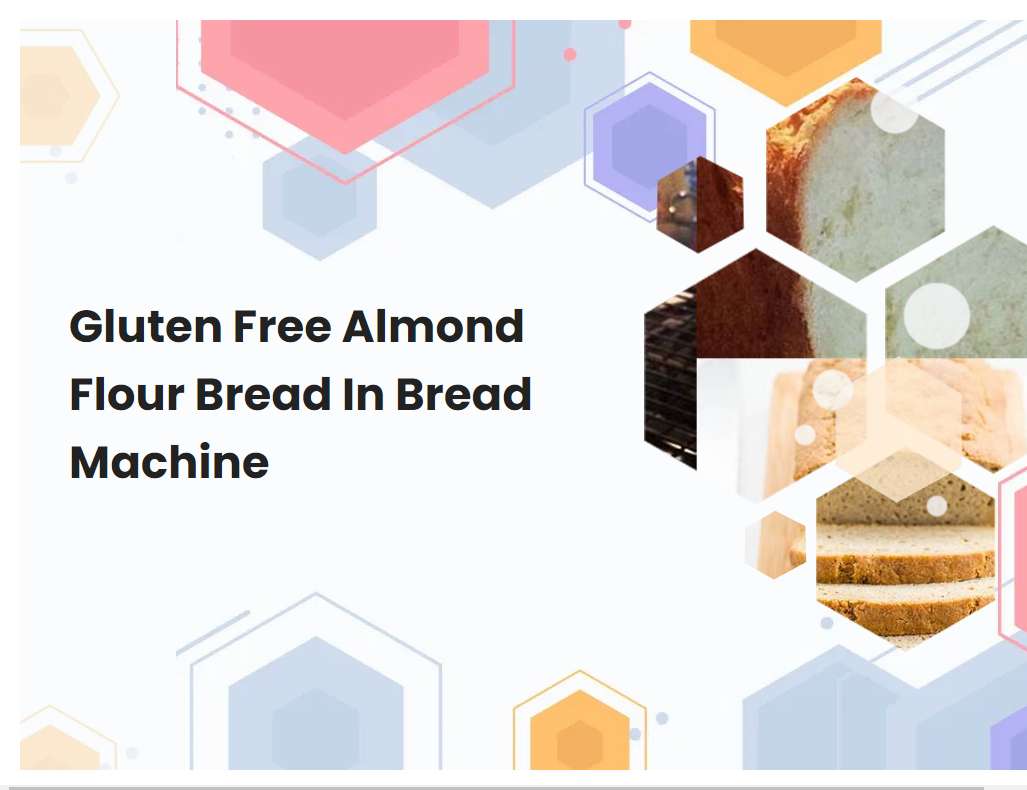 gluten free bread machine recipes with almond flour