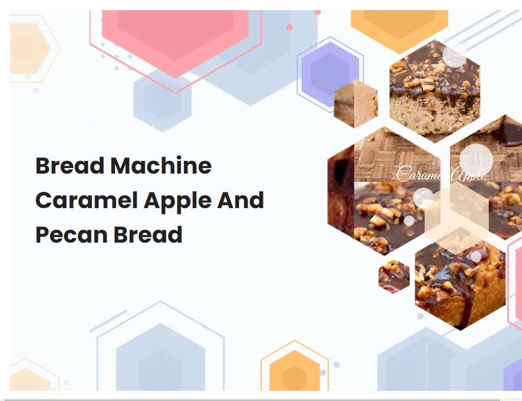 Bread Machine Caramel Apple And Pecan Bread