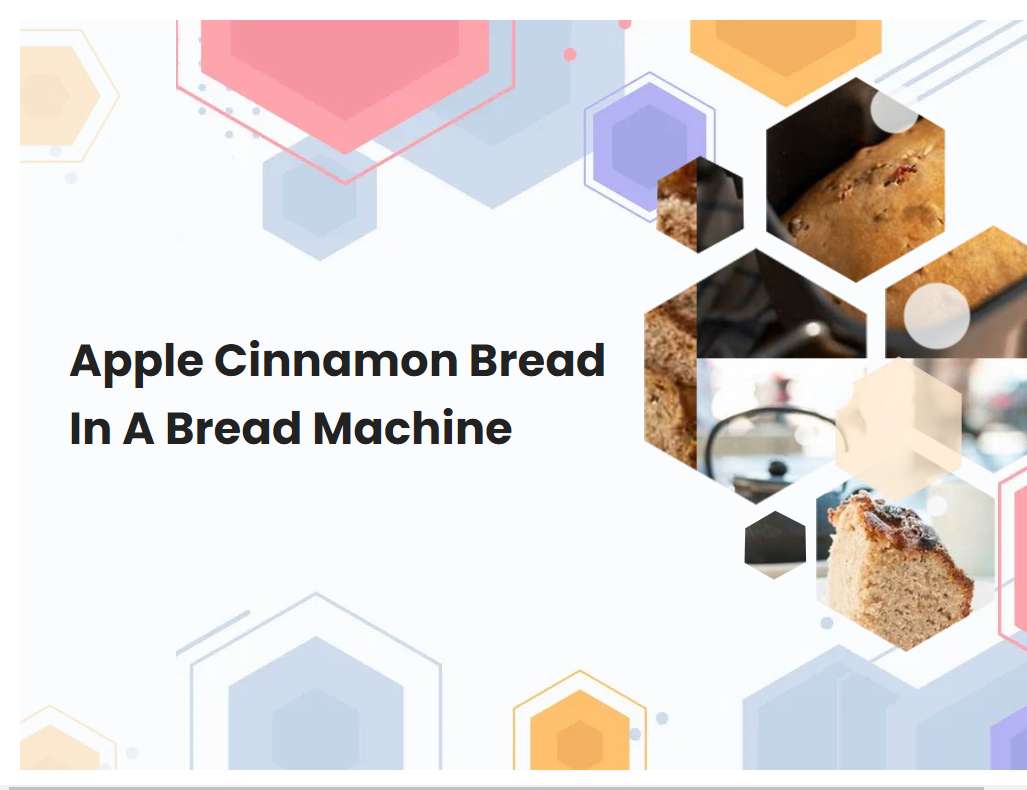 Apple Cinnamon Bread In A Bread Machine