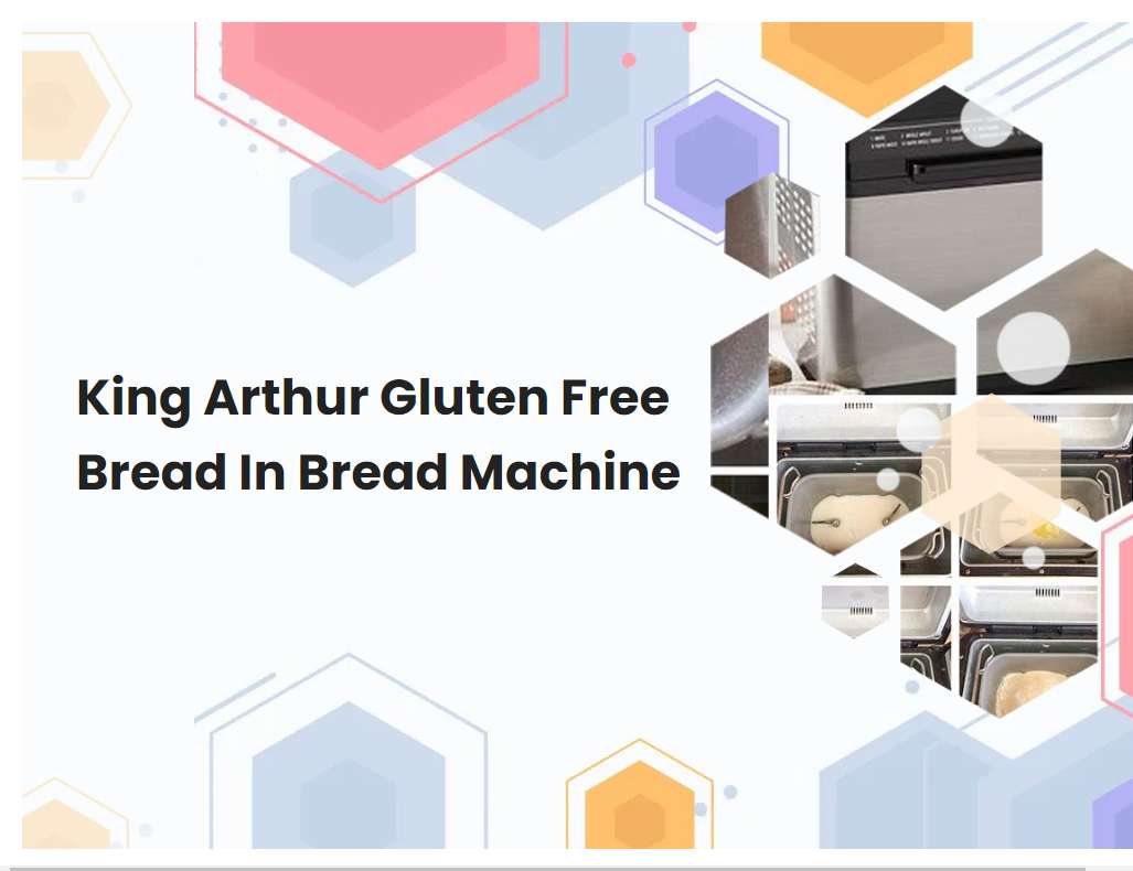 King Arthur Gluten Free Bread In Bread Machine | breadmach.com