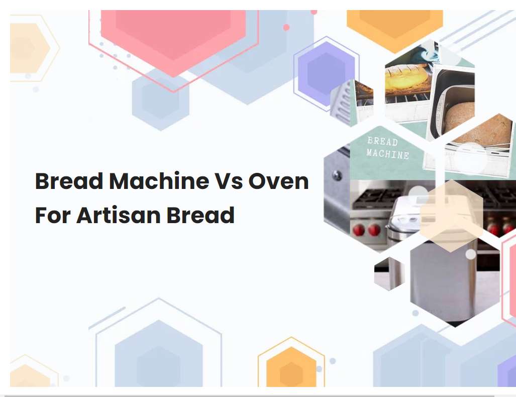 Bread Machine Vs Oven For Artisan Bread