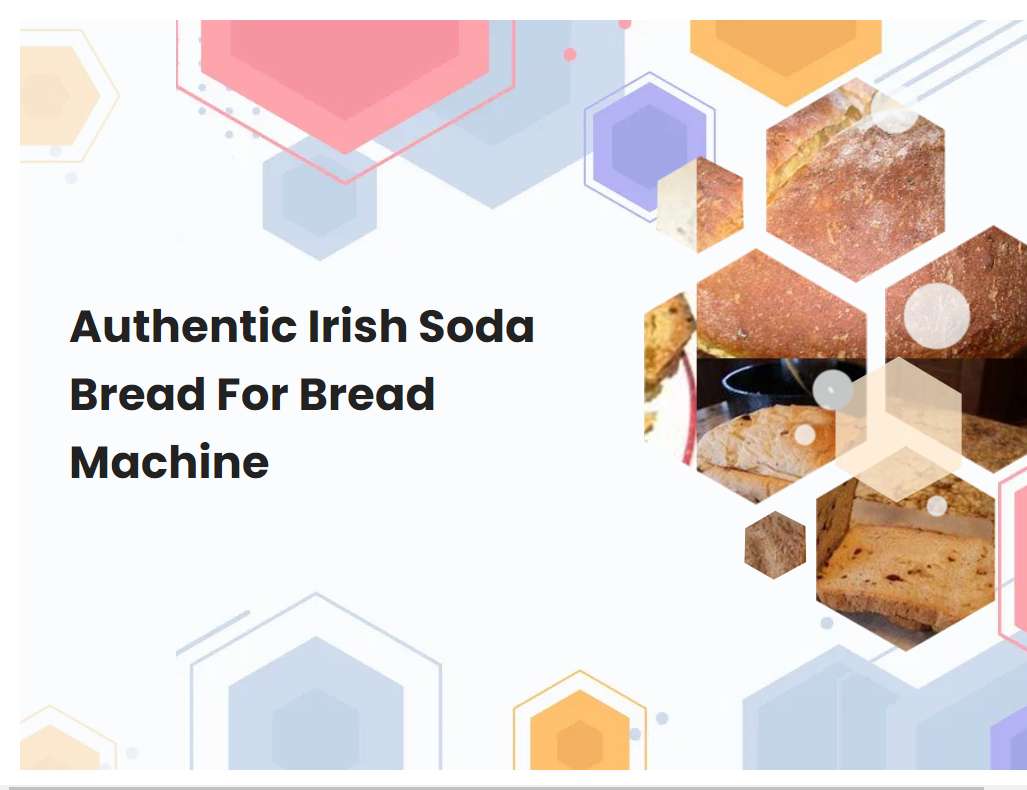 Authentic Irish Soda Bread For Bread Machine