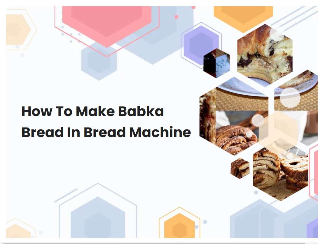 How To Make Babka Bread In Bread Machine