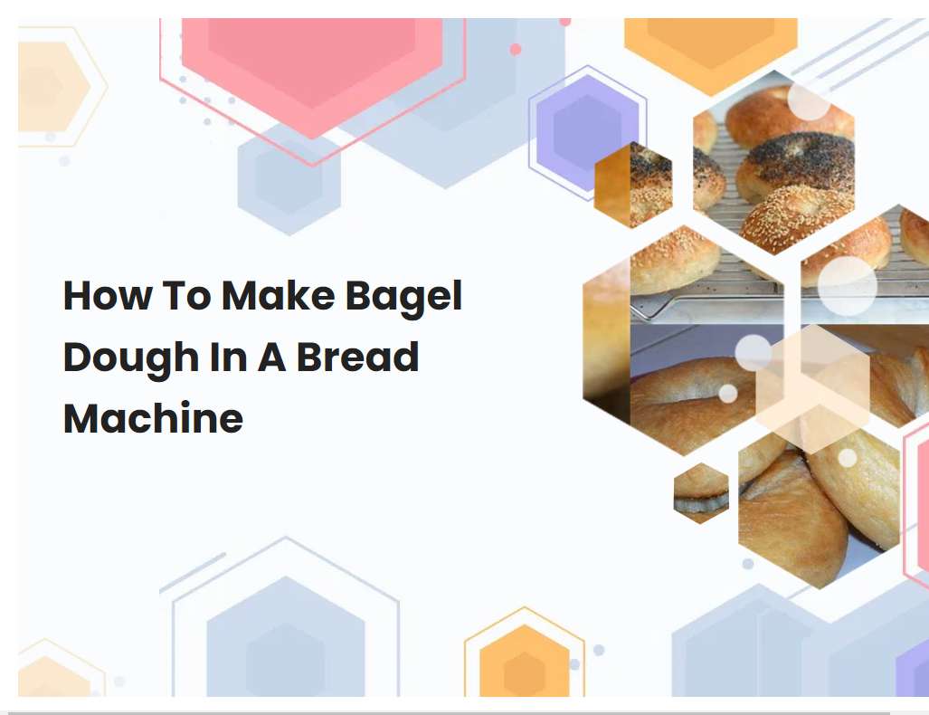 How To Make Bagel Dough In A Bread Machine