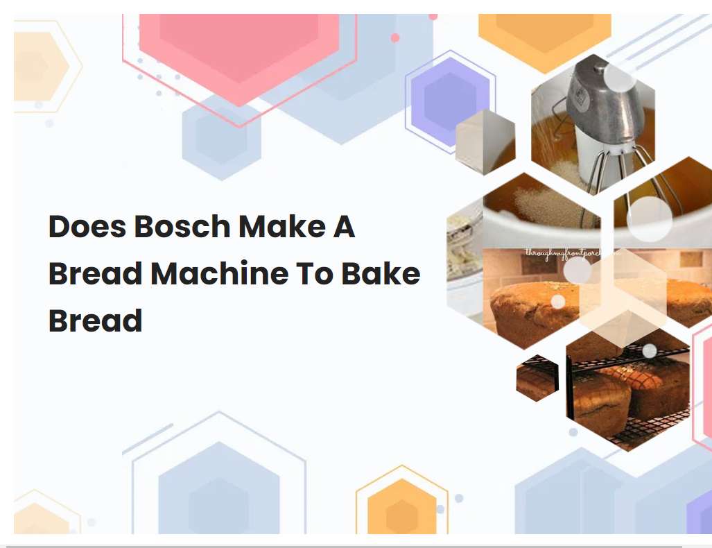 Does Bosch Make A Bread Machine To Bake Bread