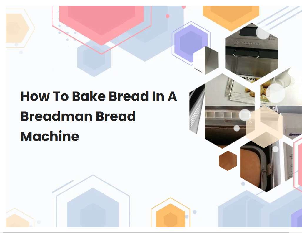 How To Bake Bread In A Breadman Bread Machine