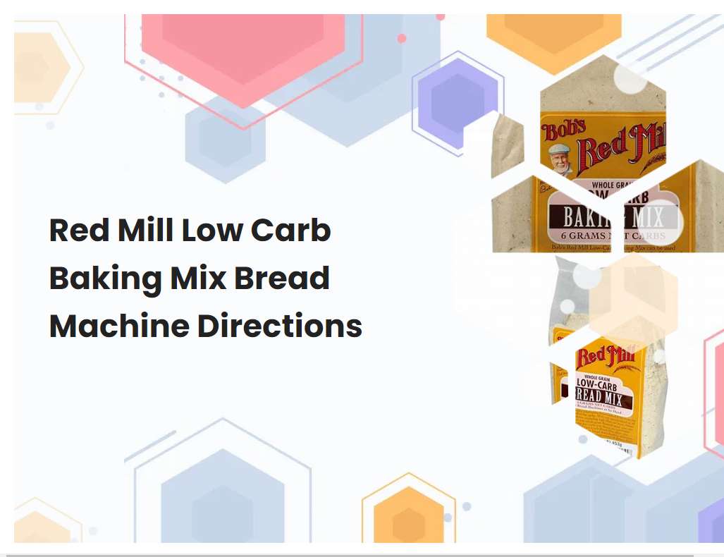 Red Mill Low Carb Baking Mix Bread Machine Directions