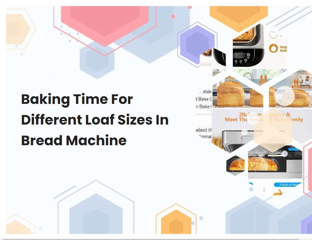 Baking Time For Different Loaf Sizes In Bread Machine