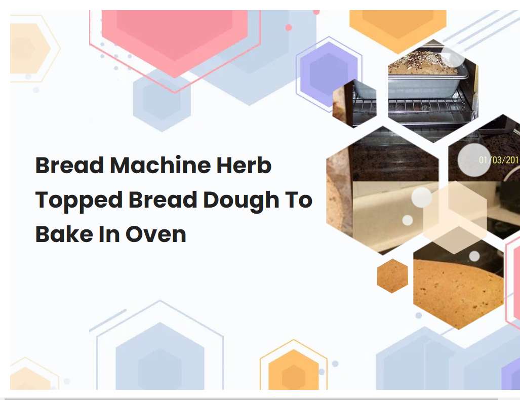 Bread Machine Herb Topped Bread Dough To Bake In Oven
