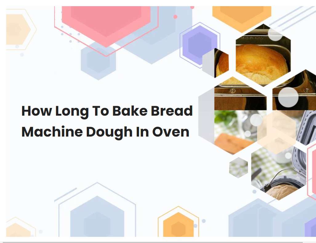How Long To Bake Bread Machine Dough In Oven