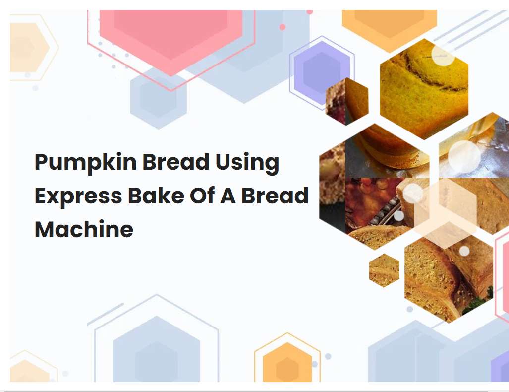 Pumpkin Bread Using Express Bake Of A Bread Machine