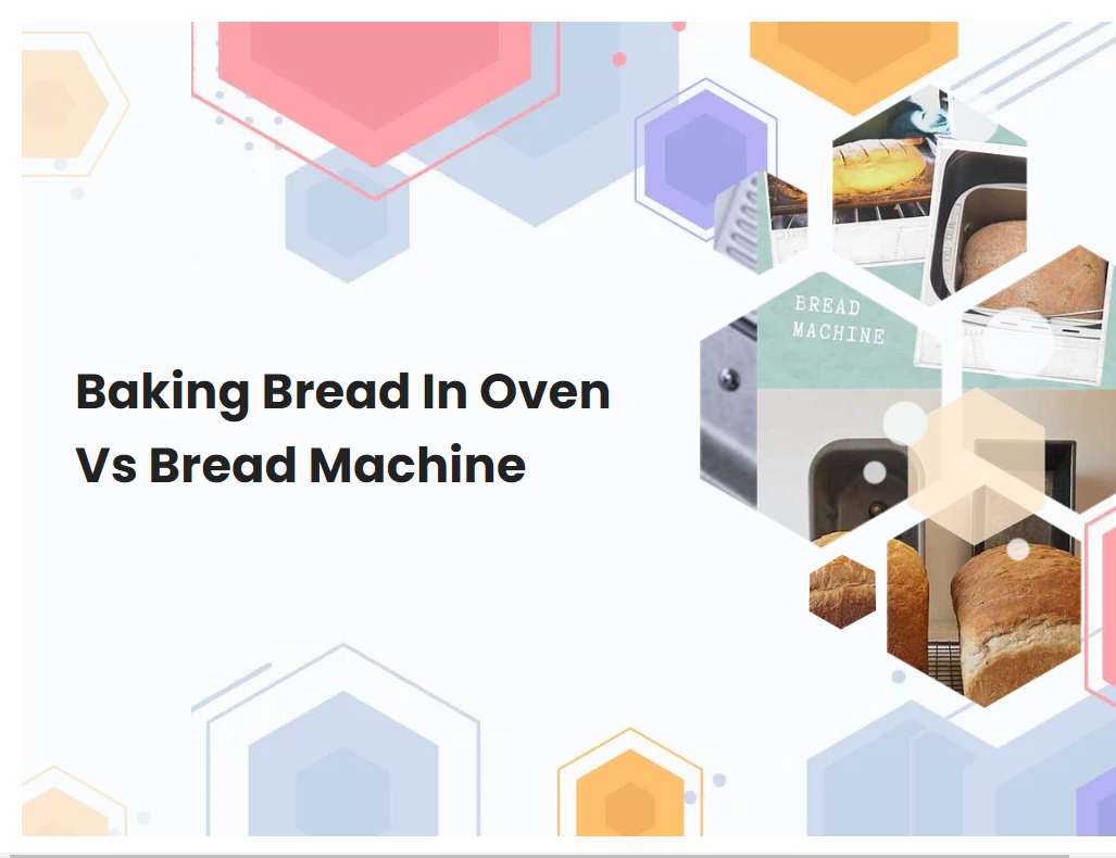 Baking Bread In Oven Vs Bread Machine