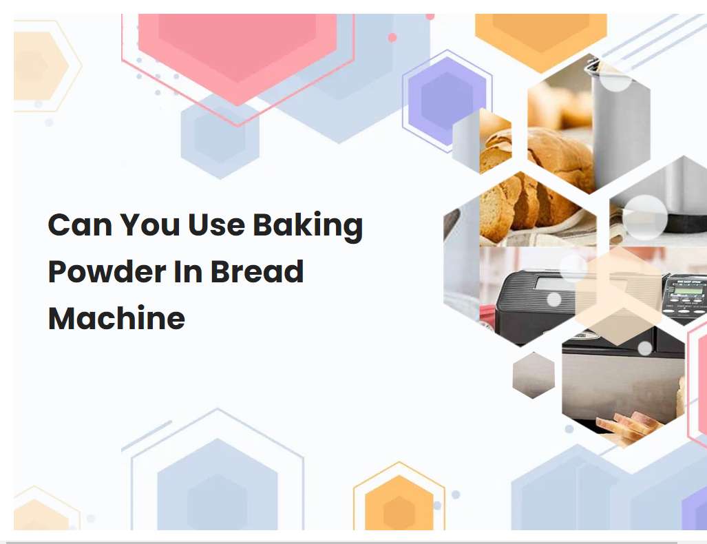 can-you-use-baking-powder-in-bread-machine-breadmach