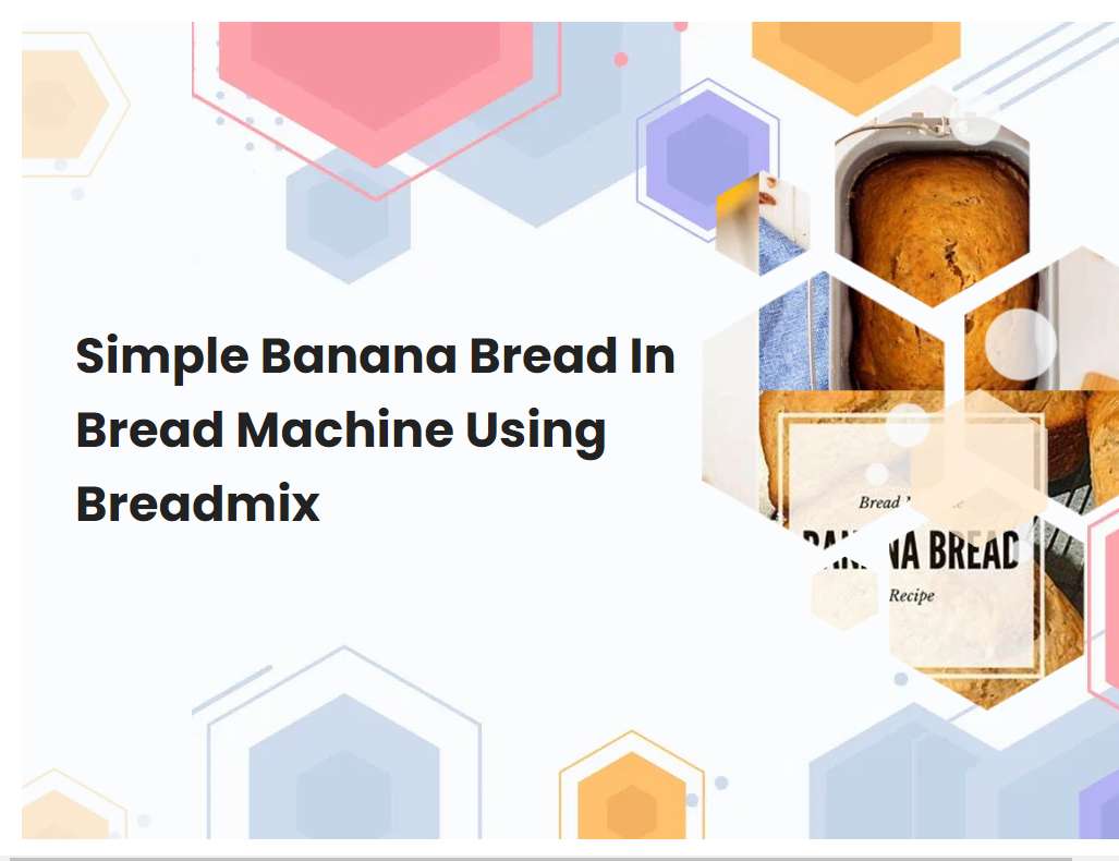 Simple Banana Bread In Bread Machine Using Breadmix