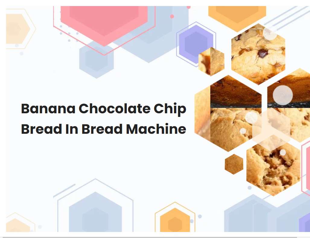 Banana Chocolate Chip Bread In Bread Machine