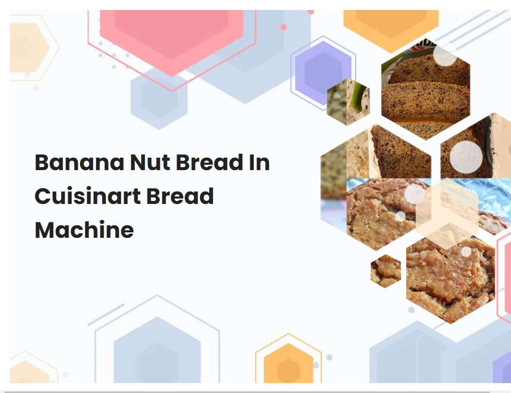 Banana Nut Bread In Cuisinart Bread Machine