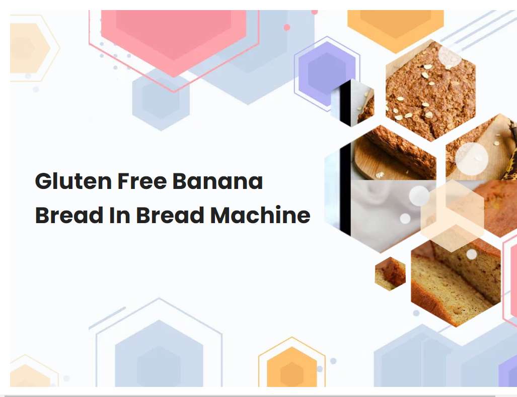 Gluten Free Banana Bread In Bread Machine | breadmach.com