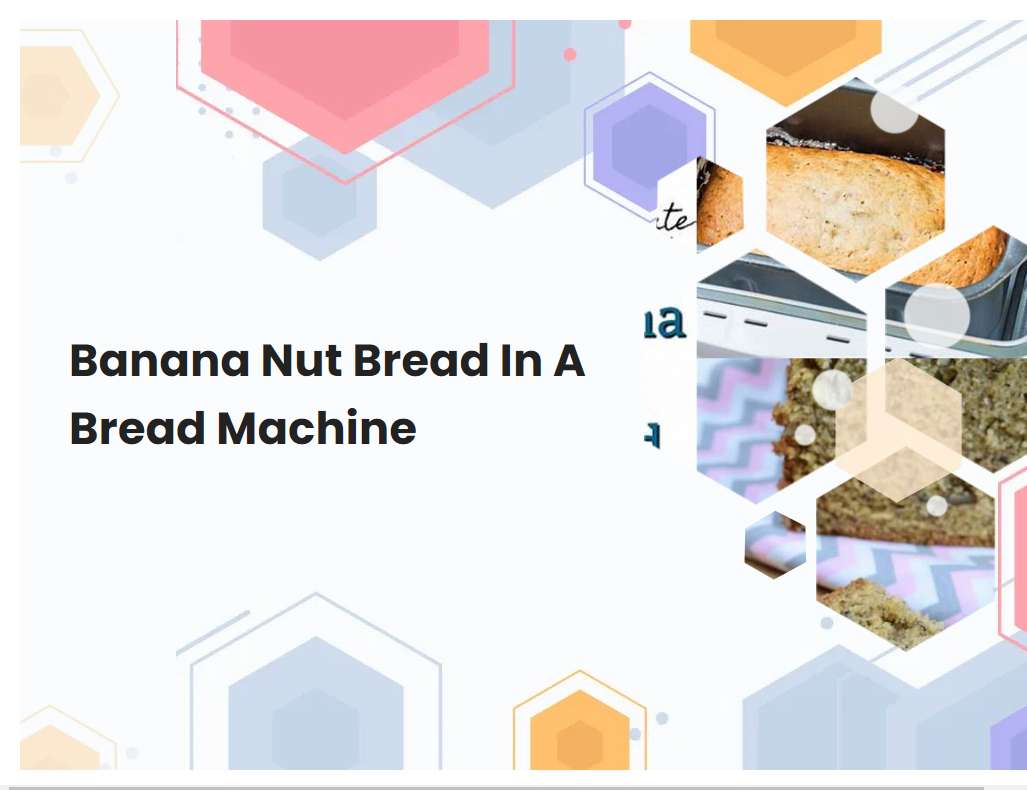 Banana Nut Bread In A Bread Machine
