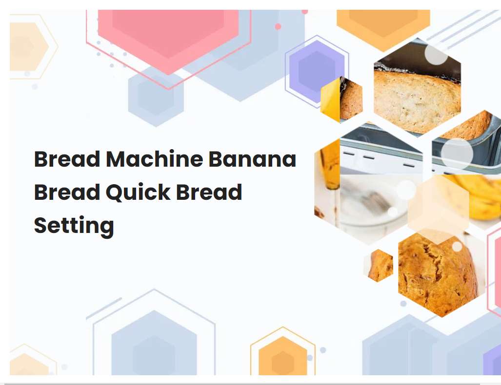 Bread Machine Banana Bread Quick Bread Setting