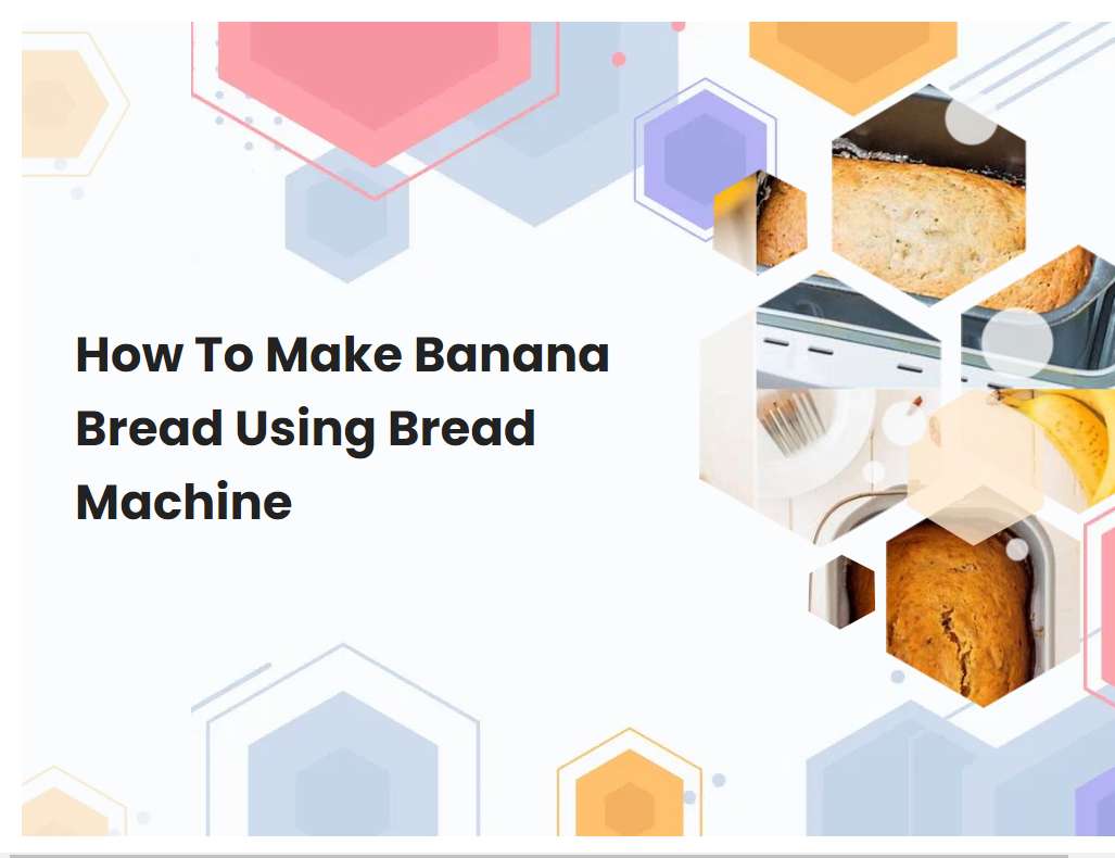 Banana Bread Using Bread Machine: A Sweet Treat Made Easy