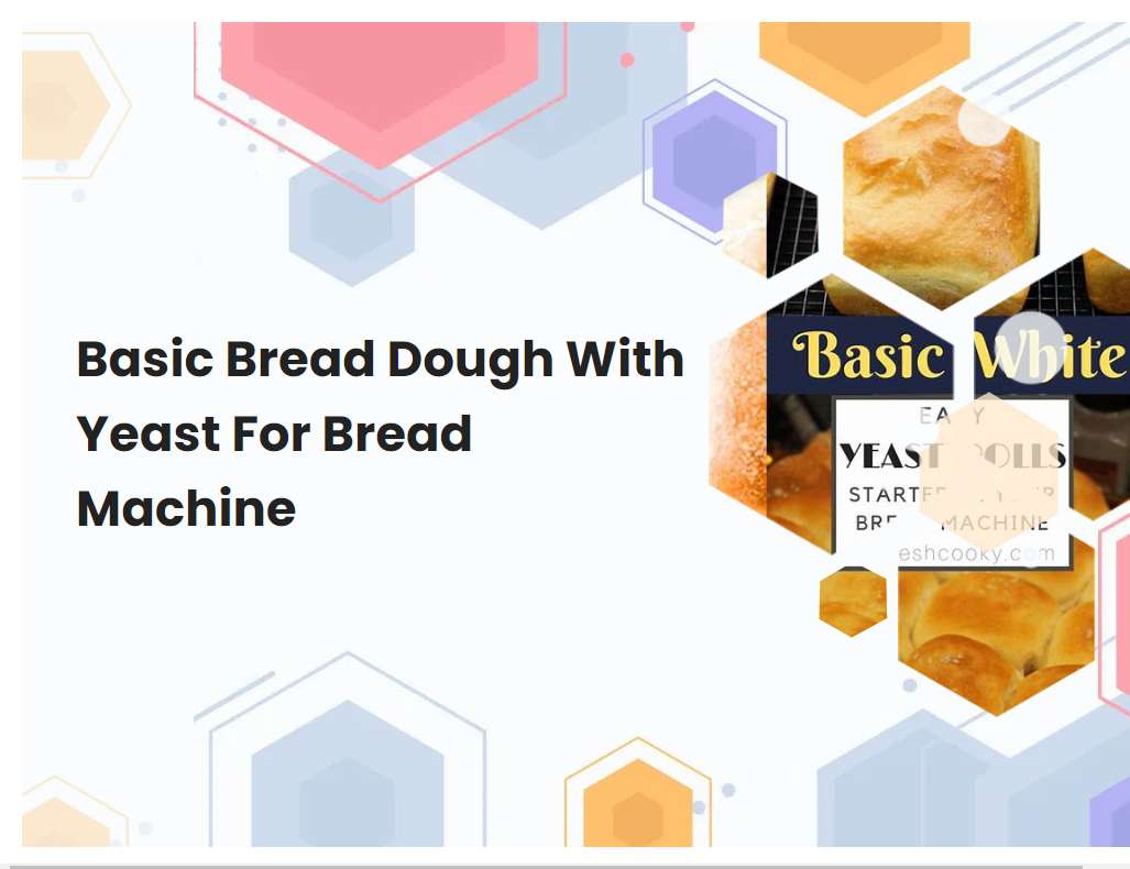 Basic Bread Dough With Yeast For Bread Machine