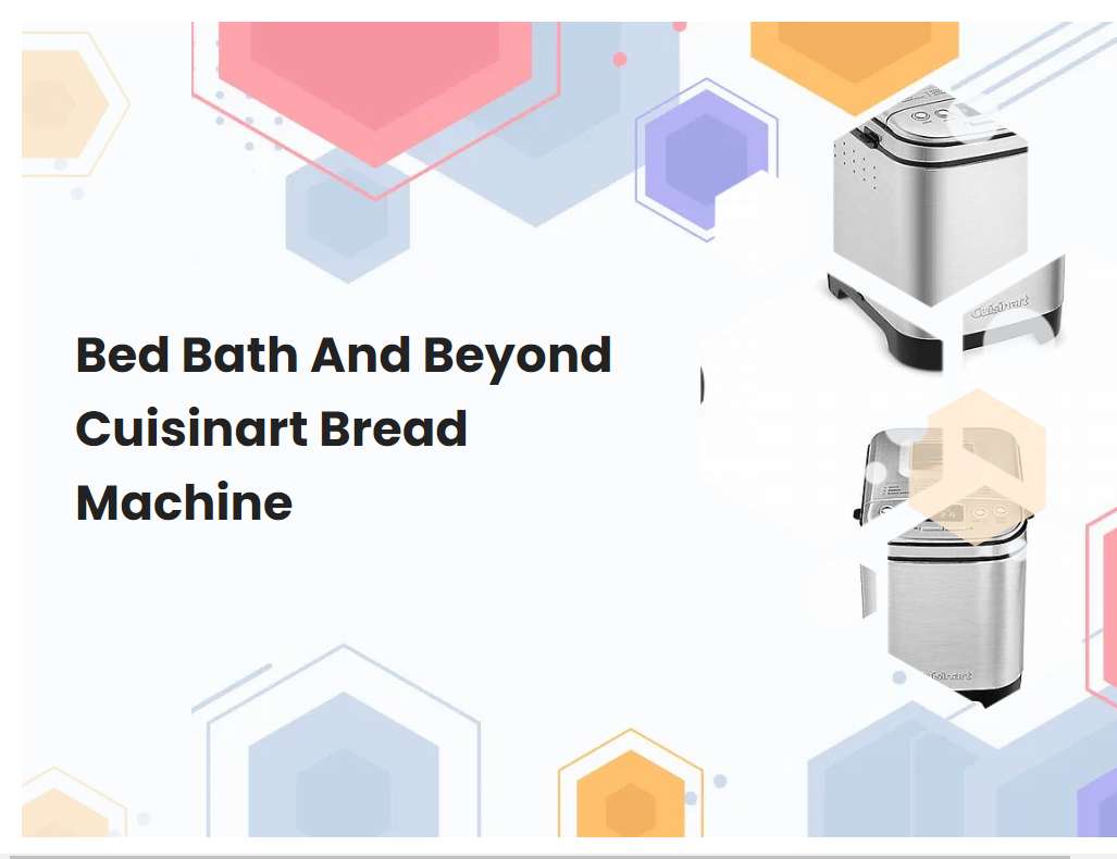 Bed Bath And Beyond Cuisinart Bread Machine