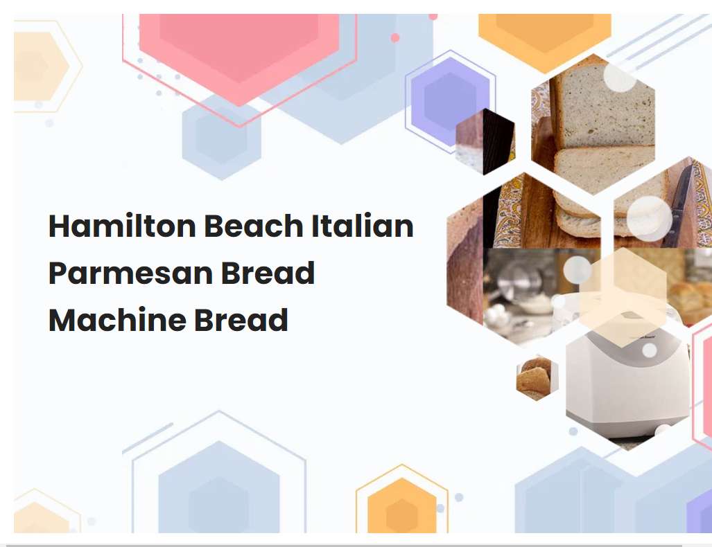 Hamilton Beach Italian Parmesan Bread Machine Bread