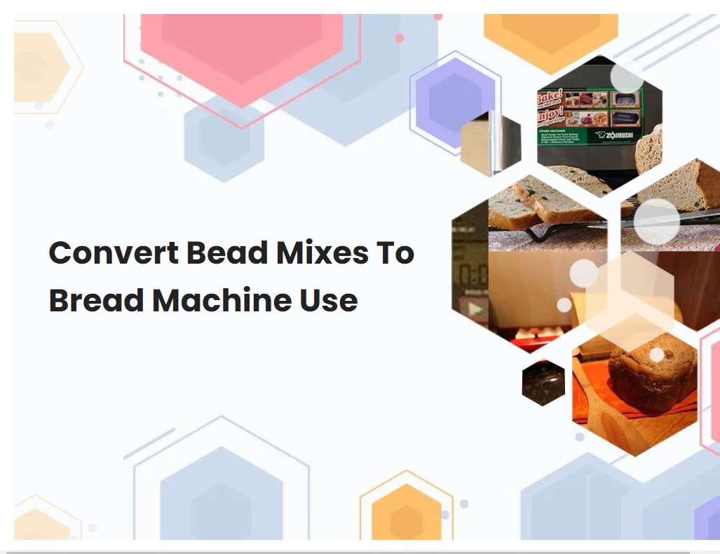 Convert Bead Mixes To Bread Machine Use