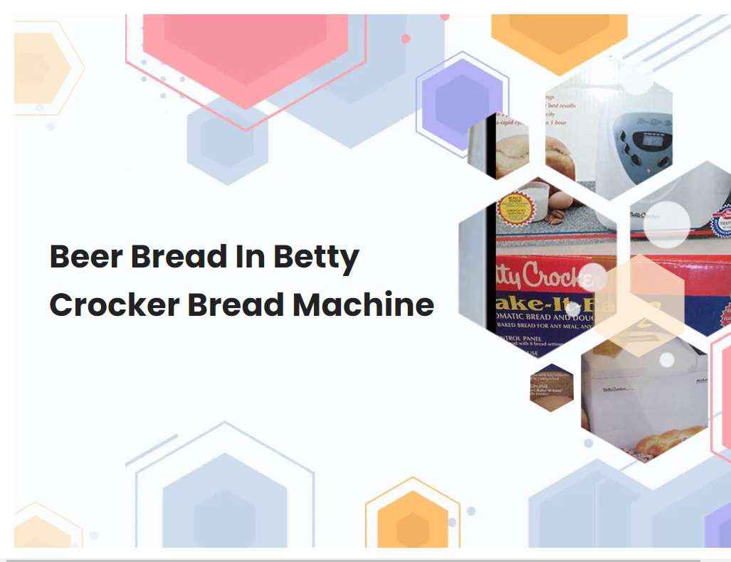 Beer Bread In Betty Crocker Bread Machine
