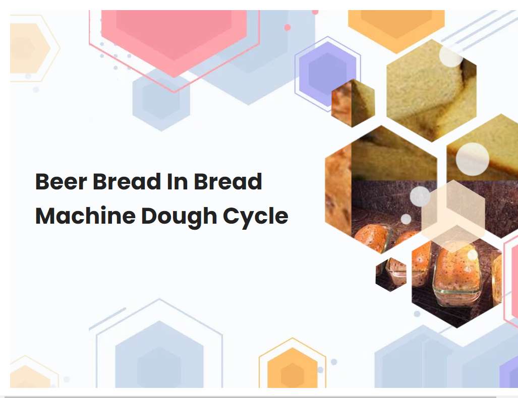 Beer Bread In Bread Machine Dough Cycle