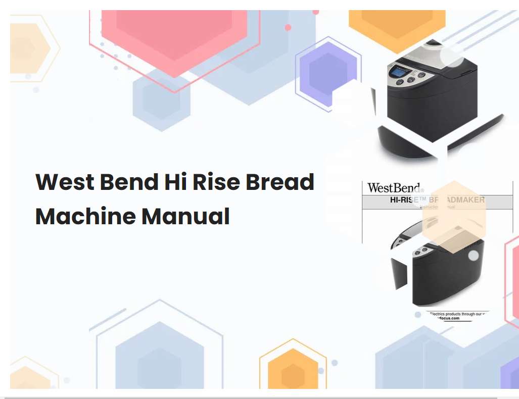 West Bend Hi Rise Bread Machine Manual